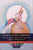 Purifying empire obscenity and the politics of moral regulation in Britain, India and Australia /