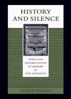 History and silence: purge and rehabilitation of memory in late antiquity /