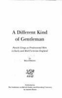 A different kind of gentleman : parish clergy as professional men in early and mid-Victorian England /