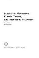 Statistical mechanics, kinetic theory, and stochastic processes /