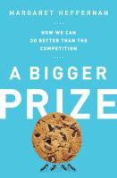 A bigger prize : how we can do better than the competition /