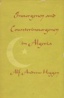 Insurgency and counterinsurgency in Algeria /