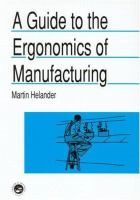 A guide to ergonomics of manufacturing /