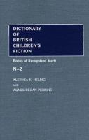 Dictionary of British children's fiction : books of recognized merit /