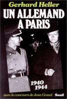 Un Allemand a Paris : 1940-1944 /