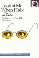 Look at me when I talk to you : ESL learners in non-ESL classrooms /