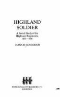 Highland soldier : a social study of the Highland Regiments, 1820-1920 /