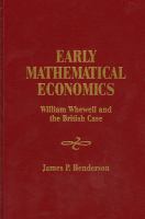 Early mathematical economics : William Whewell and the British case /