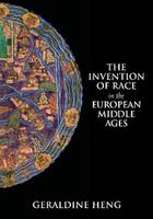Invention of race in the European Middle Ages /