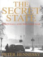 The secret state : Whitehall and the Cold War /