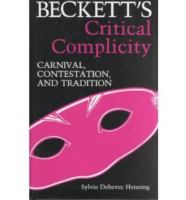Beckett's critical complicity : carnival, contestation, and tradition /