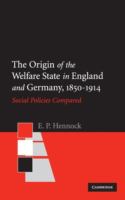 The origin of the welfare state in England and Germany, 1850-1914 : social policies compared /