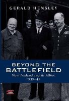 Beyond the battlefield : New Zealand and its allies, 1939-45 /
