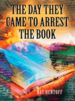 The day they came to arrest the book : a novel /