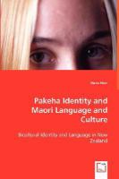 Pākehā identity and Māori language and culture : bicultural identity and language in New Zealand /