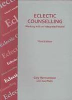 Eclectic counselling : working with an integrated model /