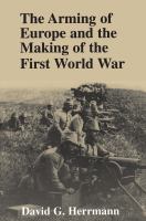 The arming of Europe and the making of the First World War /