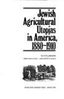 Jewish agricultural utopias in America, 1880-1910 /
