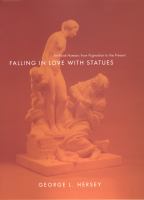 Falling in love with statues : artificial humans from Pygmalion to the present /