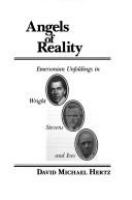 Angels of reality : Emersonian unfoldings in Wright, Stevens, and Ives /