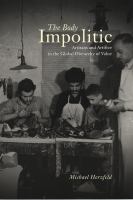The body impolitic : artisans and artifice in the global hierarchy of value /