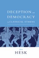 Deception and democracy in classical Athens /