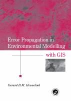 Error propagation in environmental modelling with GIS /