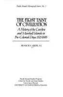 The first taint of civilization : a history of the Caroline and Marshall Islands in pre-colonial days, 1521-1885 /