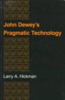 John Dewey's pragmatic technology /
