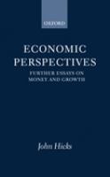 Economic perspectives : further essays on money and growth /