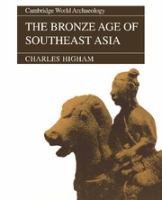The Bronze Age of Southeast Asia /