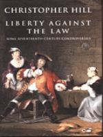 Liberty against the law : some seventeenth-century controversies /