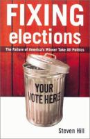 Fixing elections : the failure of America's winner take all politics /