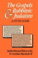 The gospels and Rabbinic Judaism : a study guide /
