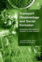 Transport disadvantage and social exclusion : exclusionary mechanisms in transport in urban Scotland /