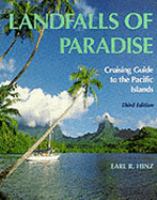 Landfalls of paradise : cruising guide to the Pacific Islands /