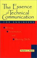 The essence of technical communication for engineers : writing, presentation, and meeting skills /