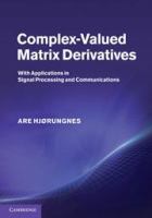 Complex-valued matrix derivatives with applications in signal processing and communications /
