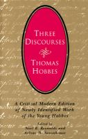 Thomas Hobbes : three discourses : a critical modern edition of newly identified work of the young Hobbes /