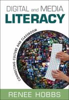 Digital and media literacy : connecting culture and classroom /