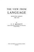 The view from language : selected essays, 1948-1974 /