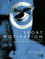 Sport motivation : training your mind for peak performance /