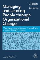 Managing and leading people through organizational change the theory and practice of sustaining change through people
