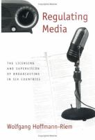 Regulating media : the licensing and supervision of broadcasting in six countries /