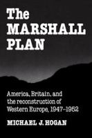 The Marshall Plan : America, Britain, and the reconstruction of Western Europe, 1947-1952 /