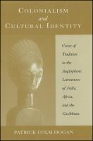 Colonialism and cultural identity : crises of tradition in the anglophone literatures of India, Africa, and the Caribbean /