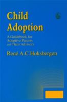 Child adoption : a guidebook for adoptive parents and their advisers /