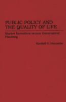 Public policy and the quality of life : market incentives versus government planning /