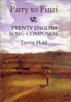 Parry to Finzi : twenty English song-composers /
