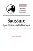Saussure : signs, system, and arbitrariness /